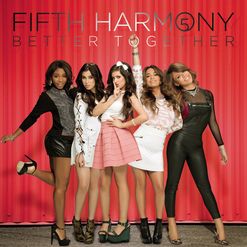 Fifth Harmony Better Together
