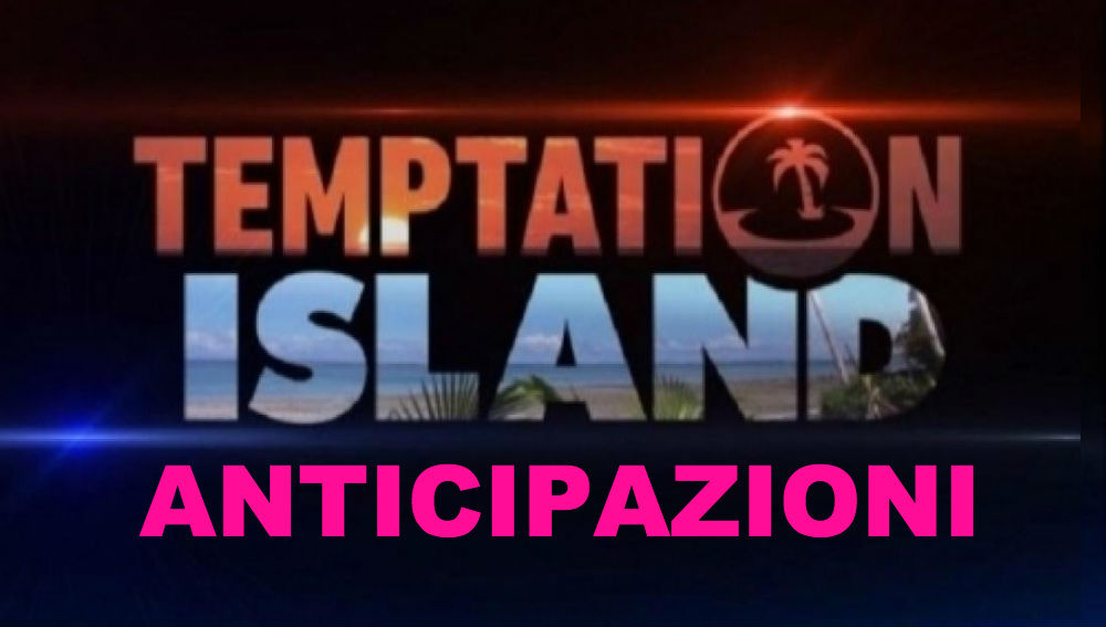 temptation-island-santicipazioni